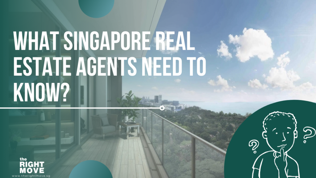 What Singapore Real Estate Agents Need to Know